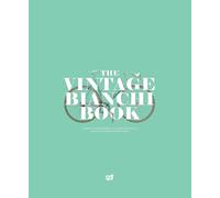 The vintage Bianchi book. Ediz. multilingue
