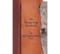 The Vintage Dog Scrapbook - The West Highland White Terrier