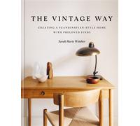 The Vintage Way Creating a Scandinavian-style home with pre-loved finds - Sarah Marie Winther - Mitchell Beazley - ebook (ePub) - Livre