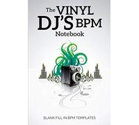 The Vinyl Dj's Bpm Notebook: Blank Fill In Bpm Templates
