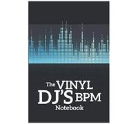 The Vinyl Dj's Bpm Notebook: Blank Fill In Bpm Templates