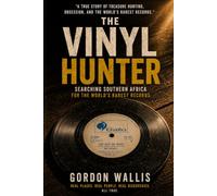 The Vinyl Hunter: Searching Southern Africa for the World's Rarest Records