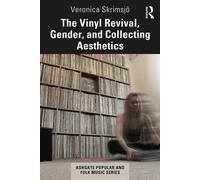 The Vinyl Revival, Gender, and Collecting Aesthetics - Veronica Skrimsjö - Routledge - ebook (ePub) - Livre