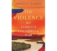 The Violence: My Family's Colombian War