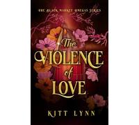 The Violence of Love: A Dark Why Choose Omegaverse Romance