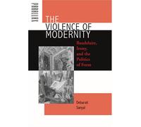 The Violence of Modernity: Baudelaire, Irony, And the Politics of Form