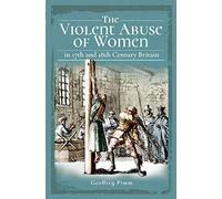 The Violent Abuse of Women in 17th & 18th Century Britain