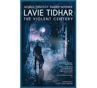 The Violent Century by Lavie Tidhar Unknown (Auteur)