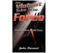 The Violent Take It By Force