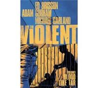 The Violent Volume 1 Blood Like Tar by Ed Brisson Ed Brisson, (Auteur)