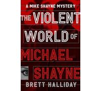 The Violent World of Michael Shayne - Brett Halliday - MysteriousPress.com/Open Road - ebook (ePub) - Livre