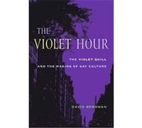 The Violet Hour, Between Men--Between Women David Bergman (Auteur)