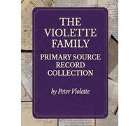 The Violette Family: Primary Source Record Collection