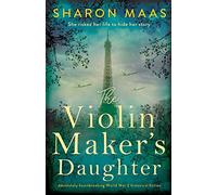 The Violin Maker's Daughter: Absolutely heartbreaking World War 2 historical fiction