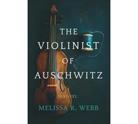 The Violinist of Auschwitz: A Novel