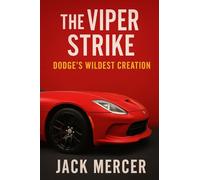 The Viper Strike: Dodge's Wildest Creation