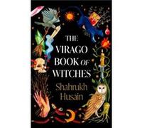 The Virago Book Of Witches - Shahrukh Husain - Little Brown Book Group - Livre en Anglais - Paperback Shahrukh HusainShahrukh Husain (Auteur)
