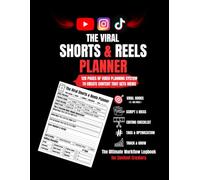The Viral Shorts & Reels Planner: The Ultimate Content Creator's Workflow Logbook to Script Hooks, Track Video Editing, and Manage Social Media