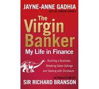 The Virgin Banker: My Life In Finance