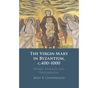 The Virgin Mary In Byzantium, C.400-1000