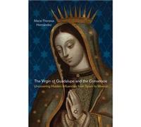 The Virgin of Guadalupe and the Conversos by MarieTheresa Hernandez MarieTheresa Hernandez (Auteur)