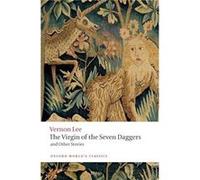 The Virgin of the Seven Daggers - Vernon Lee - Oxford University Press - Livre en Anglais - Paperback Vernon LeeVernon Lee (Auteur)