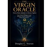 The Virgin Oracle: From a Finite Alphabet to Abstract Algebra: How a Nascent Intelligence Could Rediscover Structure, Equivalence, Gluing, and Univalence