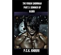 The Virgin Snowman Part Two: Summer Of Blood (Horror/Monster Romance SPOOF)