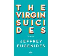 The Virgin Suicides Roman - Jeffrey Eugenides - DTV - ebook (ePub) - Livre