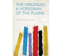 The Virginian: A Horseman of the Plains