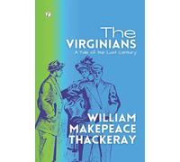 The Virginians: A Tale of the Last Century