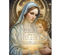 The Virgins: A meditative coloring book inspired by ancient icons and feminine light.
