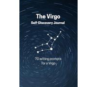 The Virgo Self-Discovery Journal: 70 Writing Prompts for a Virgo