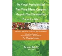 The Virtual Production Real-Time Visual Effects: Computer Graphics That Eliminate Post-Production Work