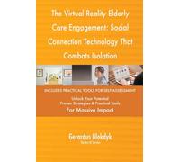The Virtual Reality Elderly Care Engagement: Social Connection Technology That Combats Isolation