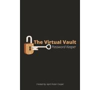 The Virtual Vault Password Keeper (Updated): A book to alphabetically manage and organize website and app accounts, usernames, and passwords