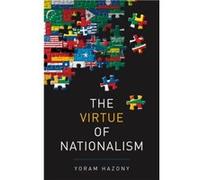 The Virtue of Nationalism by Yoram Hazony Yoram Hazony (Auteur)