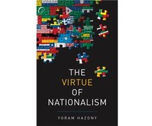 The Virtue of Nationalism by Yoram Hazony Yoram Hazony (Auteur)