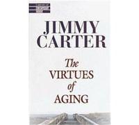 The Virtues of Aging, Library of Contemporary Thought Jimmy Carter (Auteur)