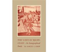 The Virtues Reconciled by Samuel C Chew Samuel C Chew (Auteur)