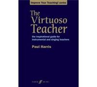 The Virtuoso Teacher (Improve Your Teaching) (Paperback) Paul Harris, (Auteur)