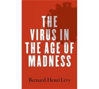 The Virus in the Age of Madness - BernardHenri Levy - Yale University Press - Livre en Anglais - Paperback BernardHenri LevyBernardHenri Levy (Auteur)