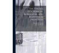 The Viruses; Biochemical, Biological, And Biophysical Properties