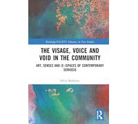 The Visage, Voice and Void in the Community: Art, Senses and (e-)Spaces of Contemporary Semiosis
