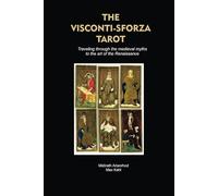 THE VISCONTI-SFORZA TAROT: Traveling through the medieval myths to the art of the Renaissance