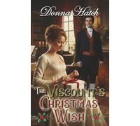 The Viscount's Christmas Wish: A Regency Holiday Romance Filled with Love, Tradition, and Christmas Magic