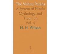The Vishnu Purána: A System of Hindu Mythology and Tradition