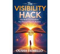 The Visibility Hack: One Book Can Transform Your Personal Brand & Business