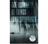 The Visibility Of Things Long Submerged