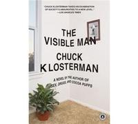 The Visible Man A Novel by Chuck Klosterman Chuck Klosterman (Auteur)